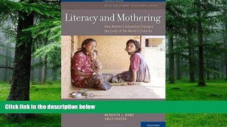 Big Deals  Literacy and Mothering: How Women s Schooling Changes the Lives of the World s Children
