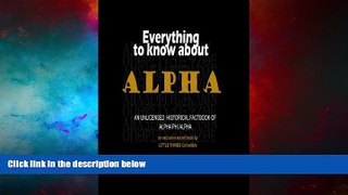 Must Have  Everything to know about Alpha: an unlicensed historical factbook of Alpha Phi Alpha