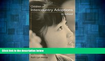 READ FREE FULL  Children of Intercountry Adoptions in School: A Primer for Parents and