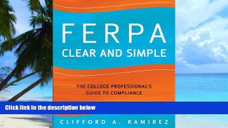 Big Deals  FERPA Clear and Simple: The College Professional s Guide to Compliance  Free Full Read