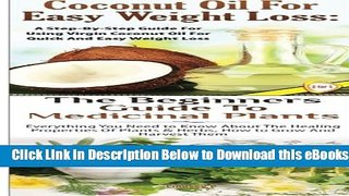 [Reads] Coconut Oil for Easy Weight Loss   The Beginners Guide to Medicinal Plants (Essential Oils