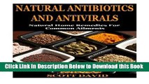 [Reads] Natural Antibiotics And Antivirals: Natural Home Remedies For Common Ailments (Natural