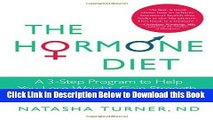 [Reads] The Hormone Diet: A 3-Step Program to Help You Lose Weight, Gain Strength, and Live