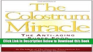 [Reads] The Colostrum Miracle: The Anti-Aging Super Food That Can Boost Immunity and Prevent