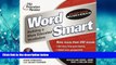 Enjoyed Read The Princeton Review Word Smart : Building a More Educated Vocabulary