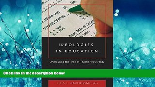Enjoyed Read Ideologies in Education: Unmasking the Trap of Teacher Neutrality (Counterpoints)