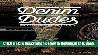 [Best] Denim Dudes: Street Style, Vintage, Workwear, Obsession Free Books