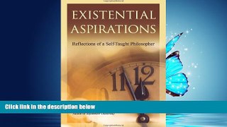 Popular Book Existential Aspirations: Reflections of a Self-Taught Philosopher