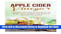 [Best] Apple Cider Vinegar, Coconut Oil and Almond Oil for Beginners: Health and Beauty Secrets