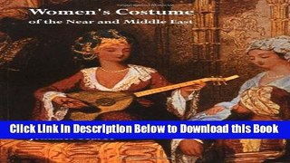 [Reads] Women s Costume of the Near and Middle East Online Ebook