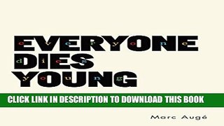 [PDF] Everyone Dies Young: Time Without Age (European Perspectives: A Series in Social Thought and
