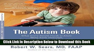 [Best] The Autism Book: What Every Parent Needs to Know About Early Detection, Treatment,