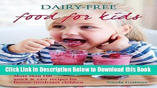 [PDF] Dairy-Free Food For Kids: More than 100 quick   easy recipes for lactose-intolerant children