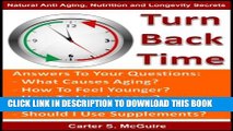 [PDF] Anti-Aging - Turn Back Time (Natural Anti Aging, Nutrition and Longevity Secrets) Popular