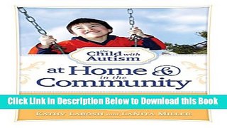 [Reads] The Child with Autism at Home and in the Community: Over 600 Must-Have Tips for Making