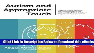 [Download] Autism and Appropriate Touch: A Photocopiable Resource for Helping Children and Teens