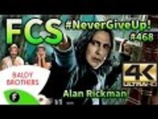 ★ FCS #NeverGiveUp! Alan Rickman! - Freedom! Channel Spotlight in 4K