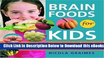 [PDF] Brain Foods for Kids: Over 100 Recipes to Boost Your Child s Intelligence Online Ebook