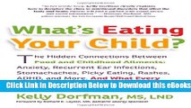 [Reads] What s Eating Your Child?: The Hidden Connection Between Food and Childhood Ailments