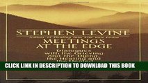 [PDF] Meetings at the Edge: Dialogues with the Grieving and the Dying, the Healing and the Healed