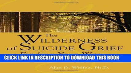 [PDF] The Wilderness of Suicide Grief: Finding Your Way (Understanding Your Grief) Popular Colection