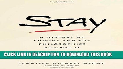 [PDF] Stay: A History of Suicide and the Philosophies Against It Full Online