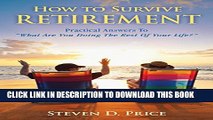 [PDF] How to Survive Retirement: Reinventing Yourself for the Life You ve Always Wanted Full