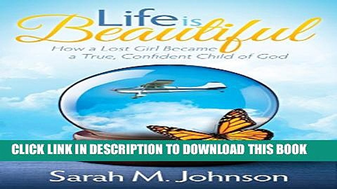 [PDF] Life is Beautiful: How a Lost Girl Became a True, Confident Child of God (Morgan James