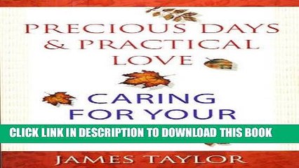 [PDF] Precious Days   Practical Love: Caring for Your Aging Parent Popular Colection