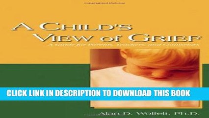 [PDF] A Child s View of Grief: A Guide for Parents, Teachers, and Counselors Full Collection