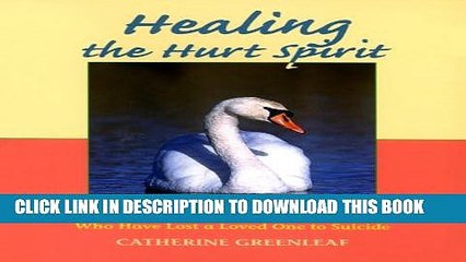 [PDF] Healing the Hurt Spirit: Daily Affirmations for People Who Have Lost a Loved One to Suicide