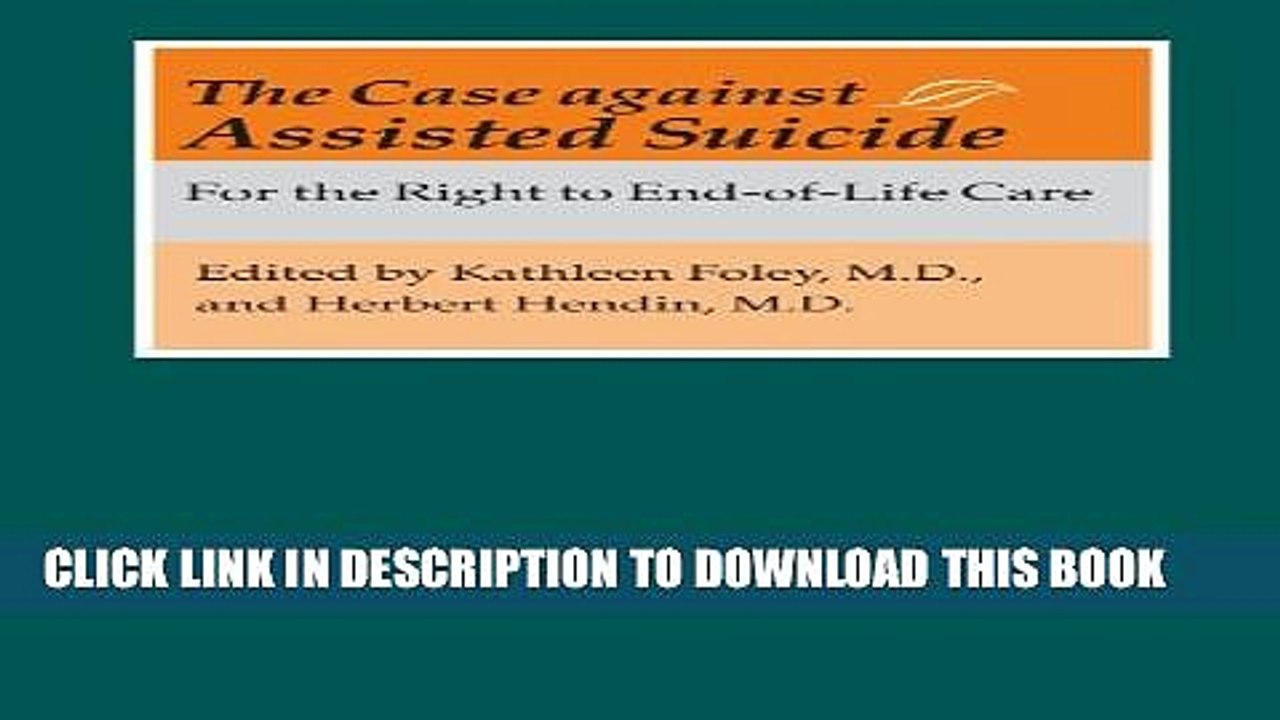 [PDF] The Case against Assisted Suicide: For the Right to End-of-Life Care Full Online