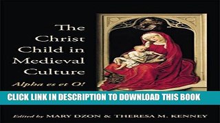 [PDF] The Christ Child in Medieval Culture: Alpha es et O! Full Online
