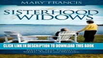 [PDF] The Sisterhood of Widows: Sixteen True Stories of Grief, Anger and Healing Popular Online