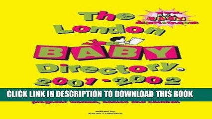 [PDF] The London Baby Directory 2001-2002: An A-Z of Everything for Pregnant Women, Bables and