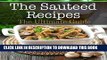 [New] The Sauteed Recipes: The Ultimate Guide Exclusive Online