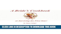 [New] A Bride s Cookbook or Surviving the First Year Exclusive Full Ebook