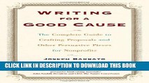 [PDF] Writing for a Good Cause: The Complete Guide to Crafting Proposals and Other Persuasive
