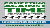 [New] Competing Against Time: How Time-Based Competition is Reshaping Global Markets Exclusive