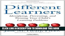 [PDF] Different Learners: Identifying, Preventing, and Treating Your Child s Learning Problems