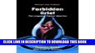 [PDF] Forbidden Grief: The Unspoken Pain of Abortion Full Online