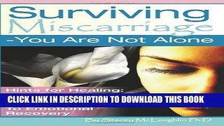[PDF] Surviving Miscarriage: --You Are Not Alone Popular Online
