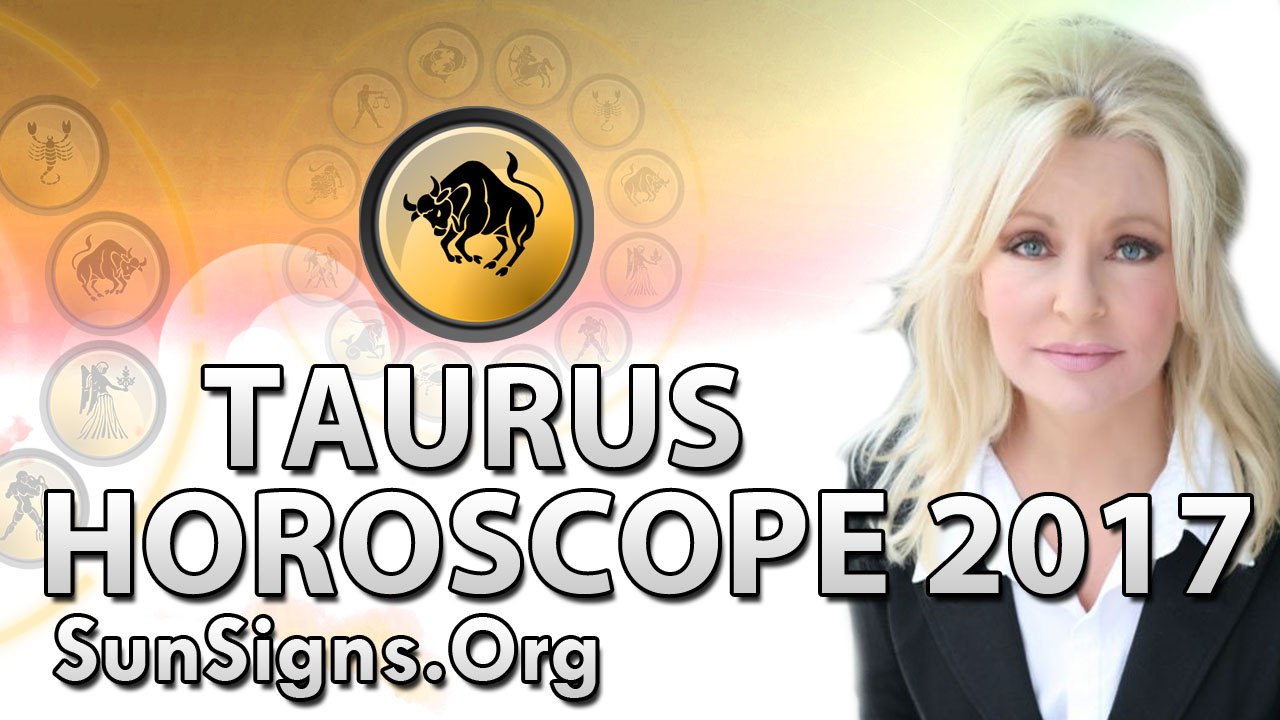 Taurus Horoscope 2017 Predictions