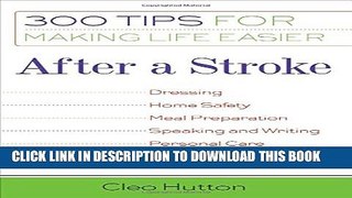 [PDF] After a Stroke: 300 Tips for Making Life Easier Full Online