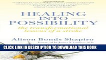 [PDF] Healing into Possibility: The Transformational Lessons of a Stroke Full Colection