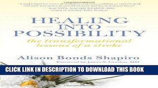 [PDF] Healing into Possibility: The Transformational Lessons of a Stroke Full Colection