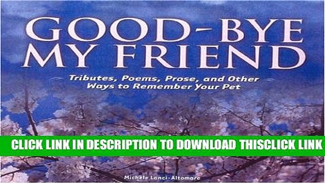 [PDF] Good-bye My Friend: Pet Cemeteries, Memorials, and Other Ways to Remember. A collection of