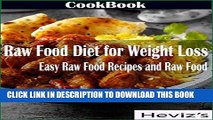 [PDF] Raw Food Diet for Weight Loss: Easy Raw Food Recipes and Raw Food Cookbook Over 100 Recipes