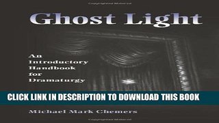 [PDF] Ghost Light: An Introductory Handbook for Dramaturgy (Theater in the Americas) Full Online
