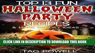 [PDF] TOP 13 FUN HALLOWEEN PARTY RECIPES AND MORE SPOOKY IDEAS (Cook-Tonight Holiday Series) Full